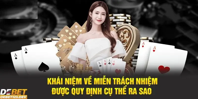 miễn trách nhiệm Debet Hiểu đúng về chính sách miễn trách nhiệm Debet