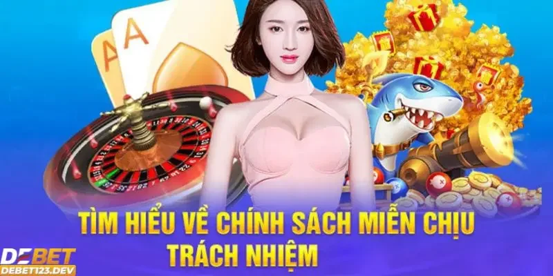 miễn trách nhiệm Debet Chính sách miễn trách nhiệm Debet và những điều quan trọng