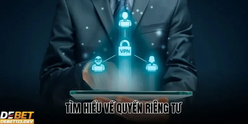 quyền riêng tư Debet Chính sách quyền riêng tư Debet với các thông tin quan trọng